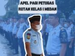 Apel Cek Ricek Petugas Rutan Kelas 1 Medan